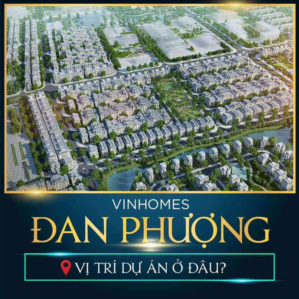Vị trí dự án Vinhomes Đan Phượng ở đâu?